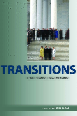 Transitions: Legal Change, Legal Meanings - Sarat, Austin (Introduction by), and Amar, Akhil Reed, Professor (Contributions by), and Andreen, William L (Contributions by)