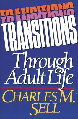 Transitions Through Adult Life - Sell, Charles M, Dr.