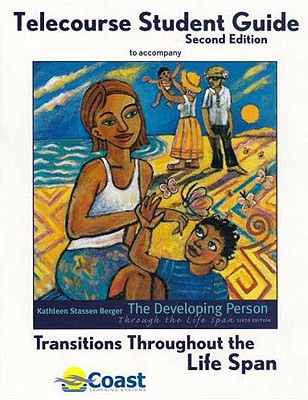 Transitions Through the Life Span Telecourse Study Guide - Berger, Kathleen, and Coast Learning Systems