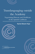 Translanguaging outside the Academy: Negotiating Rhetoric and Healthcare in the Spanish Caribbean