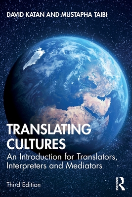 Translating Cultures: An Introduction for Translators, Interpreters and Mediators - Katan, David, and Taibi, Mustapha