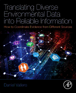 Translating Diverse Environmental Data into Reliable Information: How to Coordinate Evidence from Different Sources