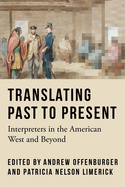 Translating Past to Present: Interpreters in the American West and Beyond