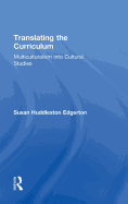 Translating the Curriculum: Multiculturalism into Cultural Studies