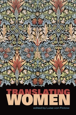 Translating Women - Flotow, Luise Von (Editor)