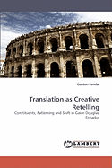 Translation as Creative Retelling