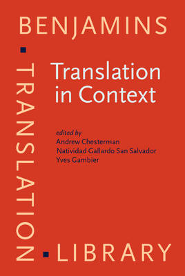 Translation in Context: Selected papers from the EST Congress, Granada 1998 - Chesterman, Andrew (Editor), and Gallardo San Salvador, Natividad (Editor), and Gambier, Yves (Editor)