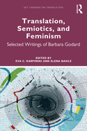 Translation, Semiotics, and Feminism: Selected Writings of Barbara Godard