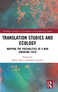 Translation Studies and Ecology: Mapping the Possibilities of a New Emerging Field