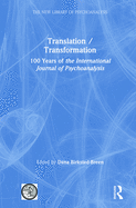 Translation/Transformation: 100 Years of the International Journal of Psychoanalysis