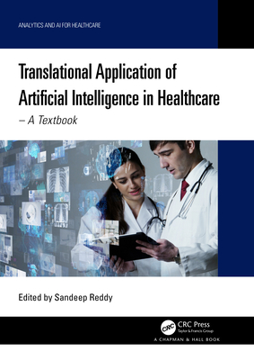 Translational Application of Artificial Intelligence in Healthcare: - A Textbook - Reddy, Sandeep (Editor)