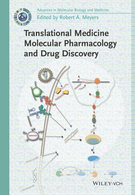 Translational Medicine: Molecular Pharmacology and Drug Discovery - Meyers, Robert A (Editor)