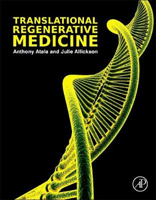 Translational Regenerative Medicine - Atala, Anthony (Editor), and Allickson, Julie (Editor)