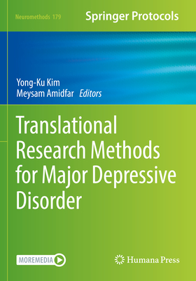 Translational Research Methods for Major Depressive Disorder - Kim, Yong-Ku (Editor), and Amidfar, Meysam (Editor)