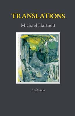 Translations: A Selection - Hartnett, Michael