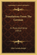 Translations from the German: In Prose and Verse (1812)