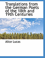 Translations from the German Poets of the 18th and 19th Centuries