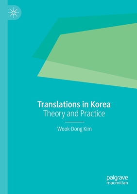 Translations in Korea: Theory and Practice - Kim, Wook-Dong