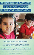 Translingual Partners in Early Childhood Elementary-Education: Pedagogies on Linguistic and Cognitive Engagement