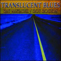 Translucent Blues - Ray Manzarek/Roy Rogers