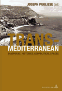 Transmediterranean: Diasporas, Histories, Geopolitical Spaces