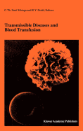 Transmissible Diseases and Blood Transfusion: Proceedings of the Twenty-Sixth International Symposium on Blood Transfusion, Groningen, NL, Organized by the Sanquin Division Blood Bank Noord Nederland