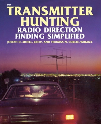 Transmitter Hunting: Radio Direction Finding Simplified - Moell, Joseph D