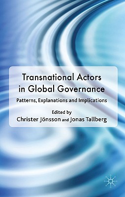 Transnational Actors in Global Governance: Patterns, Explanations and Implications - Jnsson, Christer, and Tallberg, Jonas