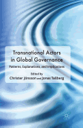 Transnational Actors in Global Governance: Patterns, Explanations and Implications