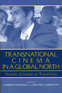 Transnational Cinema in a Global North: Nordic Cinema in Transition