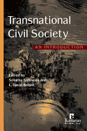 Transnational Civil Society: An Introduction - Batliwala, Srilatha (Editor), and Brown, L David (Editor)