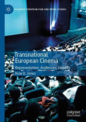 Transnational European Cinema: Representation, Audiences, Identity - Jones, Huw D.