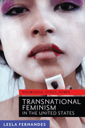 Transnational Feminism in the United States: Knowledge, Ethics, Power