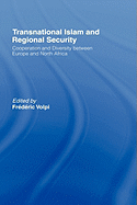 Transnational Islam and Regional Security: Cooperation and Diversity Between Europe and North Africa