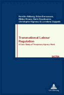 Transnational Labour Regulation: A Case Study of Temporary Agency Work