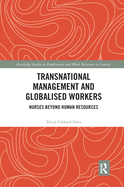 Transnational Management and Globalised Workers: Nurses Beyond Human Resources