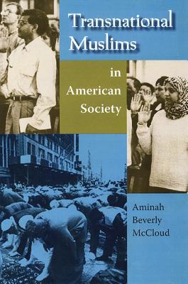 Transnational Muslims in American Society - McCloud, Aminah Beverly
