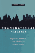 Transnational Peasants: Migrations, Networks, and Ethnicity in Andean Ecuador