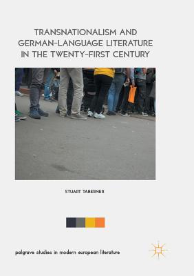 Transnationalism and German-Language Literature in the Twenty-First Century - Taberner, Stuart