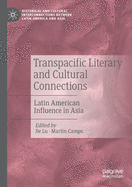 Transpacific Literary and Cultural Connections: Latin American Influence in Asia