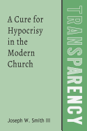 Transparency: A Cure for Hypocrisy in the Modern Church