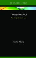 Transparency: New Trajectories in Law