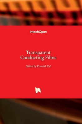 Transparent Conducting Films - Pal, Kaushik (Editor)