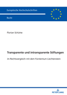 Transparente und intransparente Stiftungen; im Rechtsvergleich mit dem Frstentum Liechtenstein