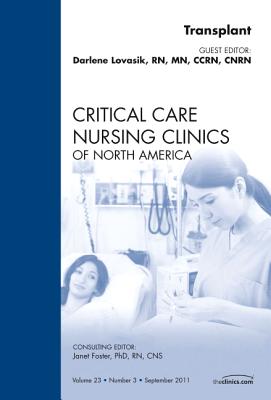 Transplant, An Issue of Critical Care Nursing Clinics - Lovasik, Darlene