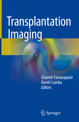 Transplantation Imaging - Fananapazir, Ghaneh (Editor), and Lamba, Ramit (Editor)