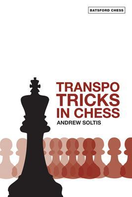 Transpo Tricks in Chess: Finesse Your Chess Moves and Win - Soltis, Andrew