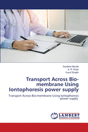 Transport Across Bio-membrane Using Iontophoresis power supply