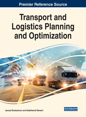 Transport and Logistics Planning and Optimization - Boukachour, Jaouad (Editor), and Benaini, Abdelhamid (Editor)