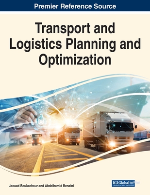 Transport and Logistics Planning and Optimization - Boukachour, Jaouad (Editor), and Benaini, Abdelhamid (Editor)